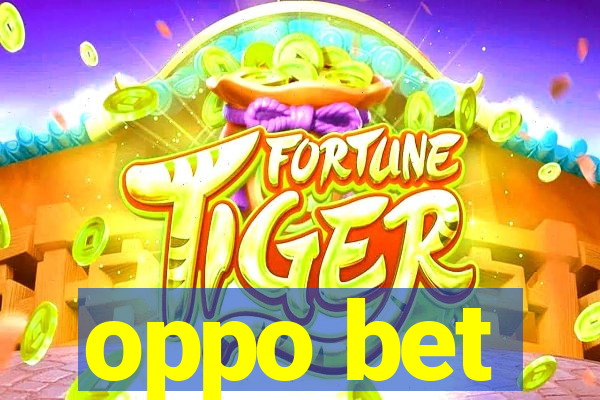 oppo bet